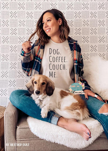 Dog. Coffee. Couch. Me. Tee