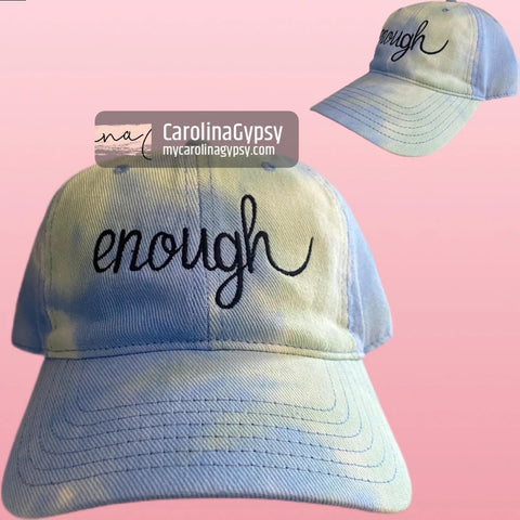 Enough Embroidered tie dye Hat